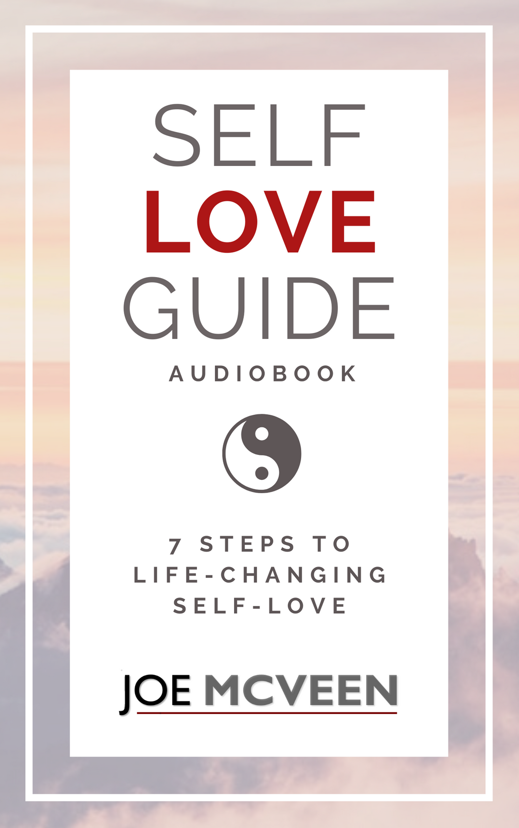 7 Steps To Life-Changing Self-Love Audiobook