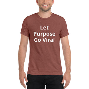 "Let Purpose Go Viral" Men's Colored T-Shirt