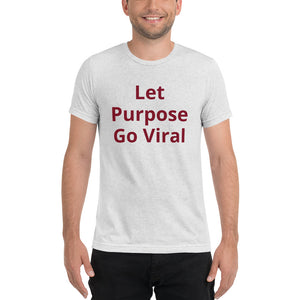 "Let Purpose Go Viral" Men's White T-Shirt