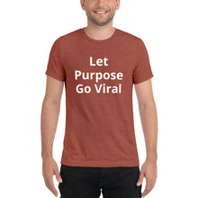 Load image into Gallery viewer, &quot;Let Purpose Go Viral&quot; Men&#39;s Colored T-Shirt
