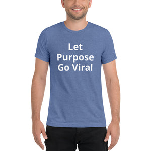 "Let Purpose Go Viral" Men's Colored T-Shirt