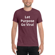 Load image into Gallery viewer, &quot;Let Purpose Go Viral&quot; Men&#39;s Colored T-Shirt
